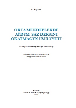 Orta mekdeplerde aýdym-saz dersini okatmagyň usulyýeti